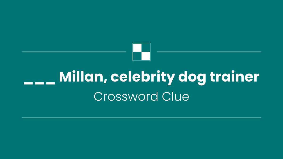 ___ Millan, celebrity dog trainer
