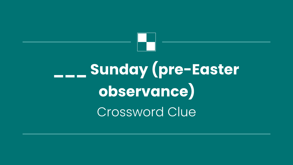 ___ Sunday (pre-Easter observance)