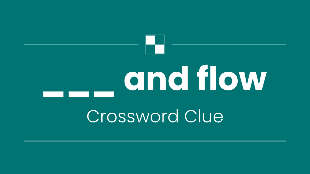 ___ and flow