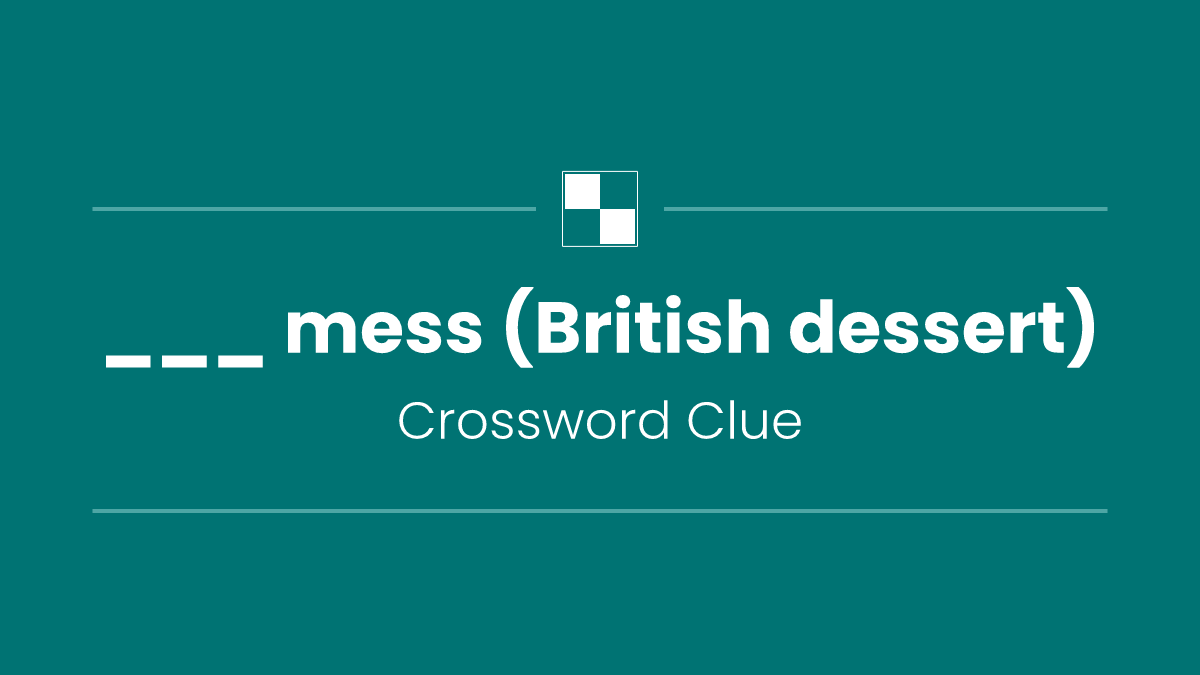 ___ mess (British dessert)