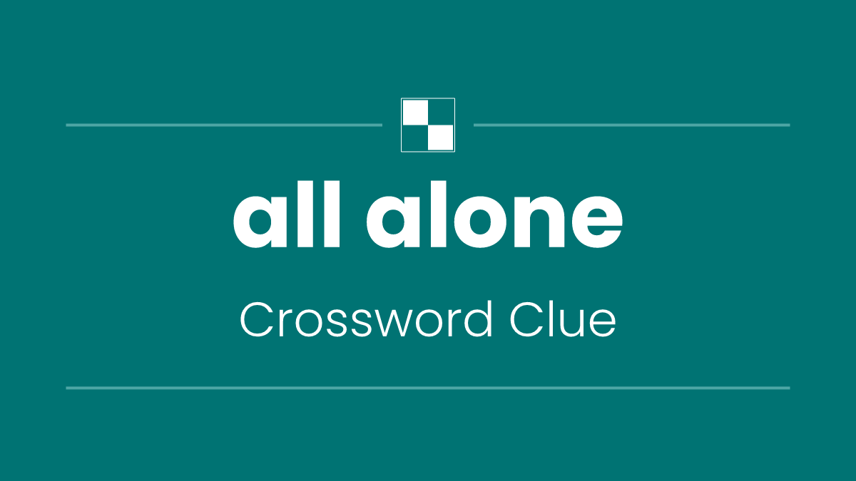 all alone