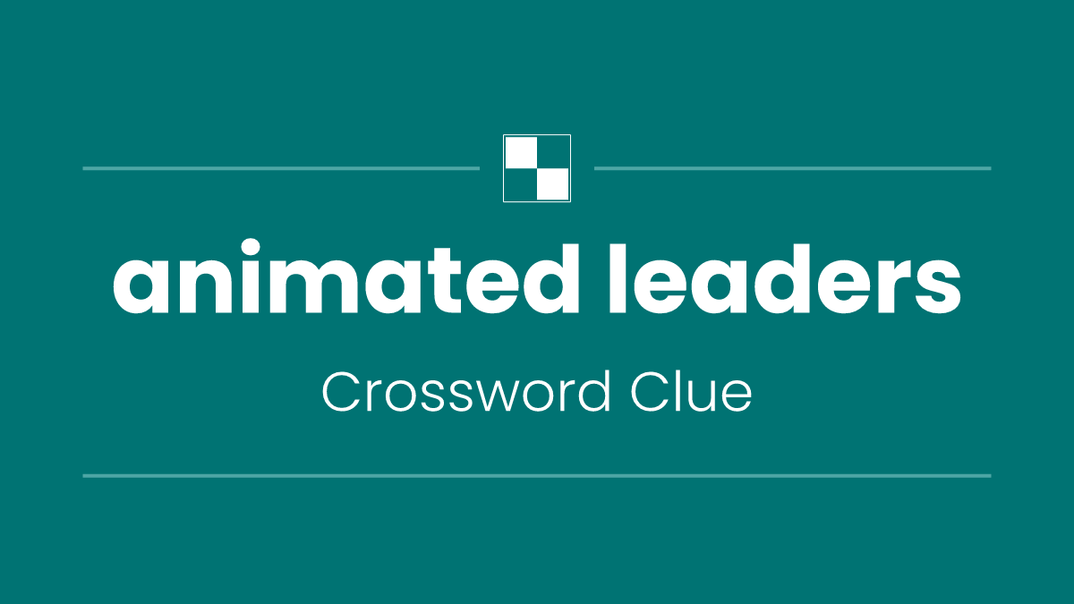 Animated leaders 7 little words - October 20 2026