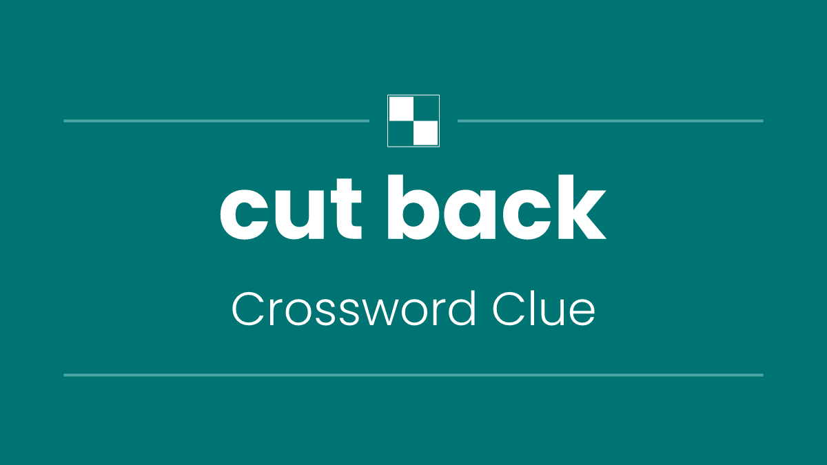 cut back