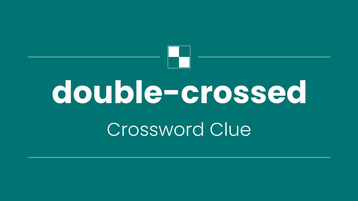 double-crossed