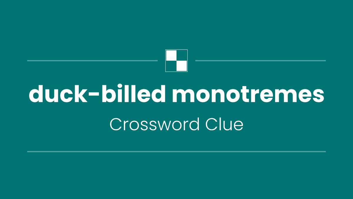 duck-billed monotremes