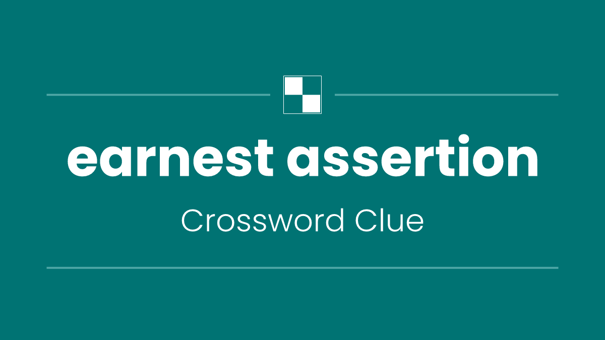earnest assertion