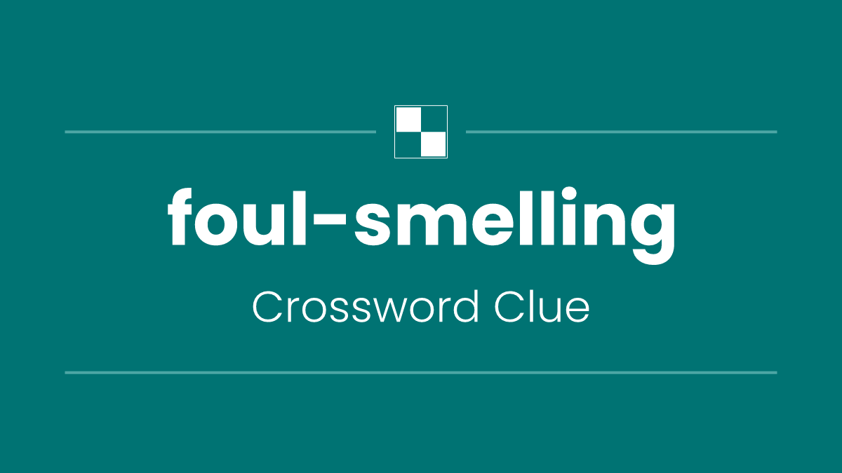 foul-smelling