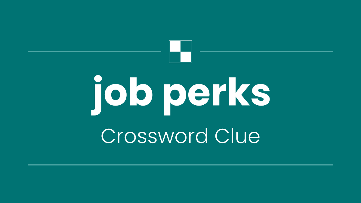 Job perks 7 little words - October 16 2026