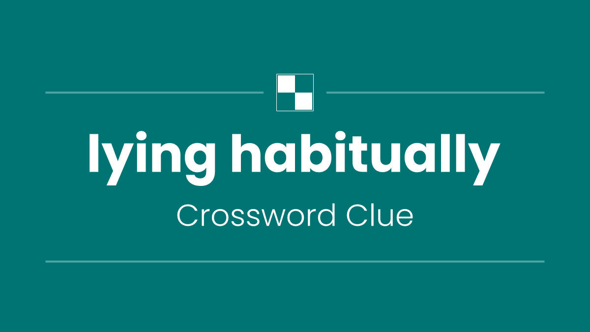 lying habitually
