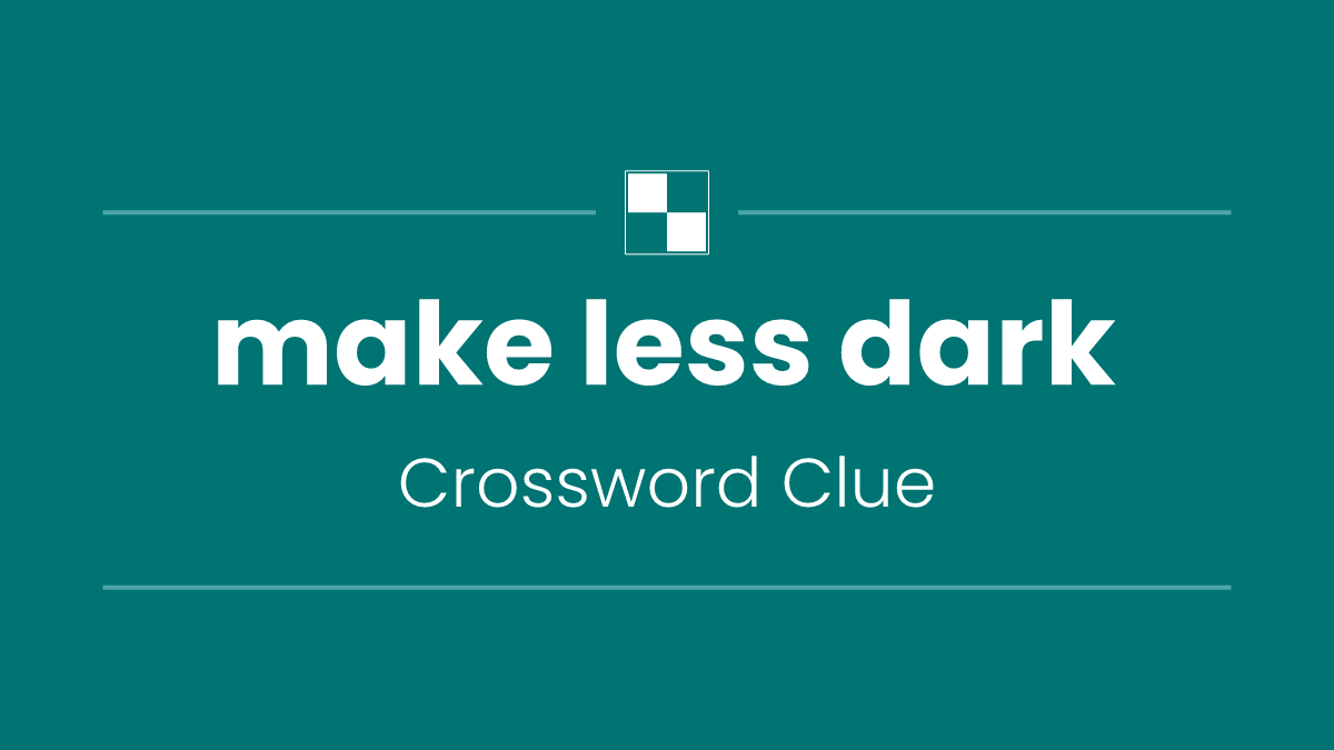 make less dark