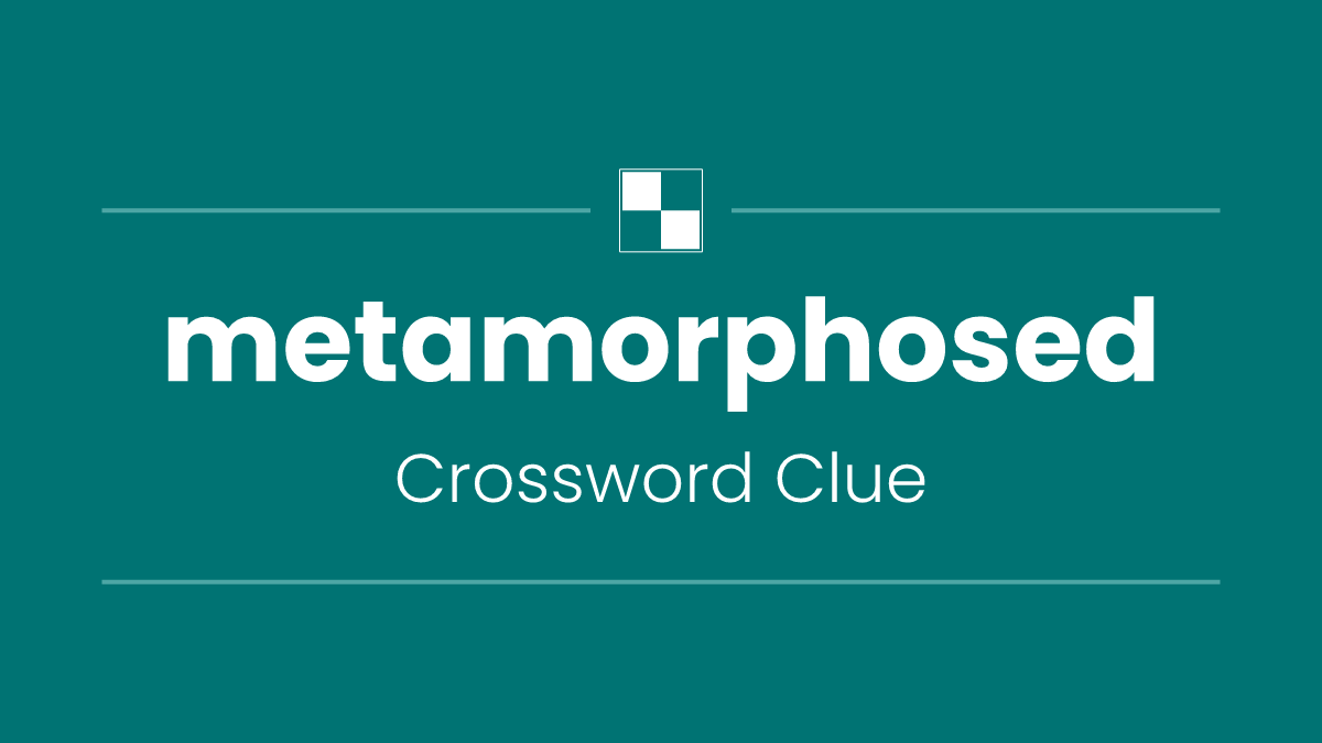 metamorphosed