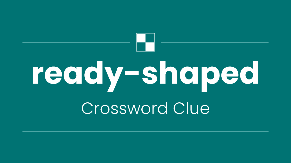 ready-shaped