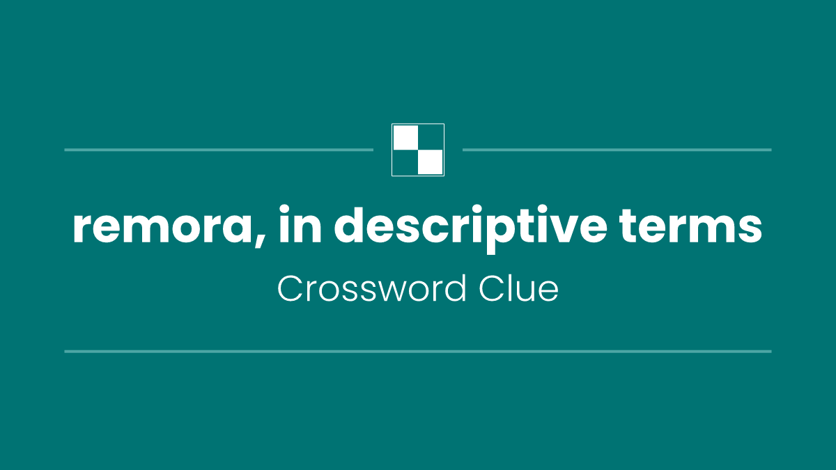 remora, in descriptive terms