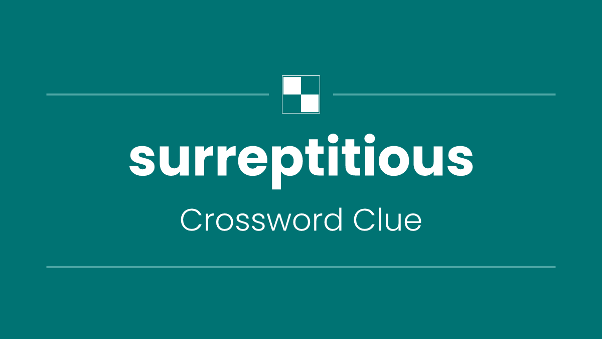surreptitious