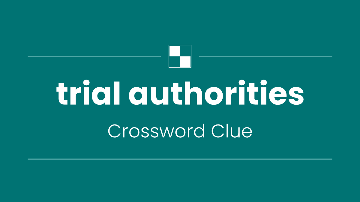 trial authorities