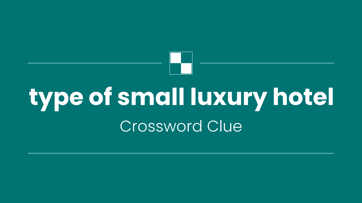 type of small luxury hotel