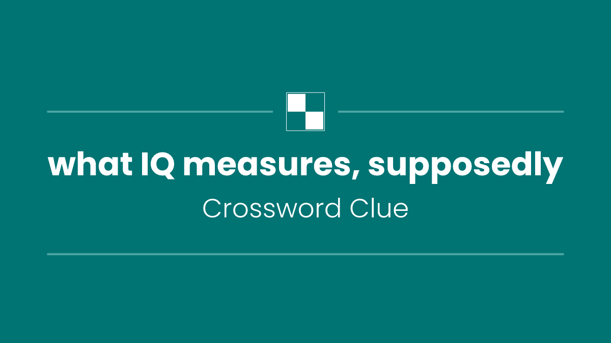 what IQ measures, supposedly