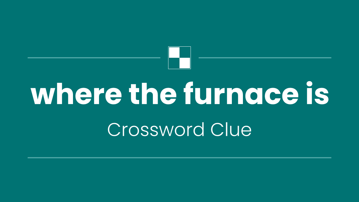 where the furnace is